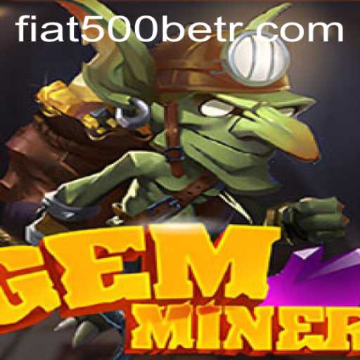 Explorando o Universo de GemMiner e a Estratégia Fiat500Bet